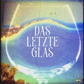 Das Letzte Glas by Quasi