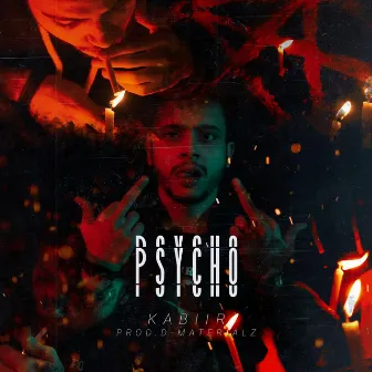 PSYCHO by KABIIR