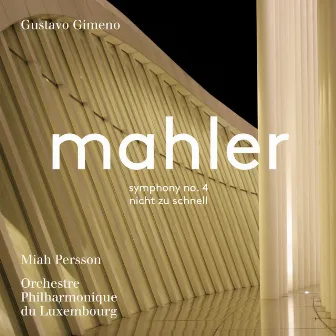 Mahler: Symphony No. 4 in G Major & Piano Quartet in A Minor by Luxembourg Philharmonic Orchestra