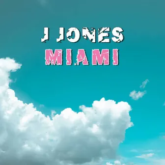 Miami by J Jones