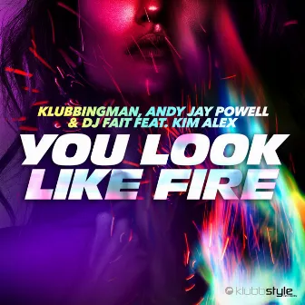 You Look Like Fire by Andy Jay Powell