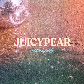 Remixes by JUICYPEAR