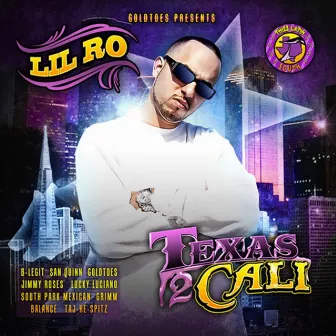 Texas 2 Cali by Lil Ro