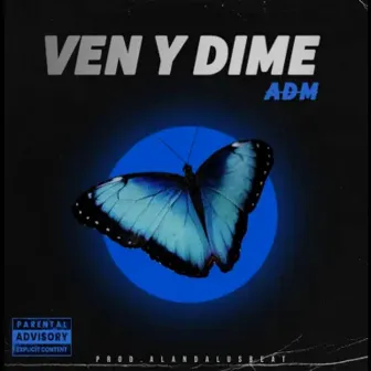 VEN Y DIME by Alandalusbeat