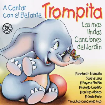 Las Mas Lindas Canciones del Jardín: A Cantar Con el Elefante Trompita by Maria Cristina