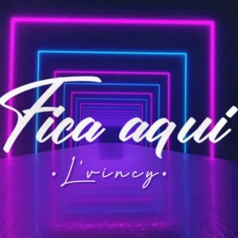 Fica Aqui by L'Vincy