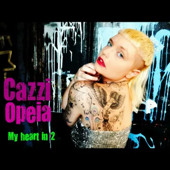 My Heart in 2 by Cazzi Opeia