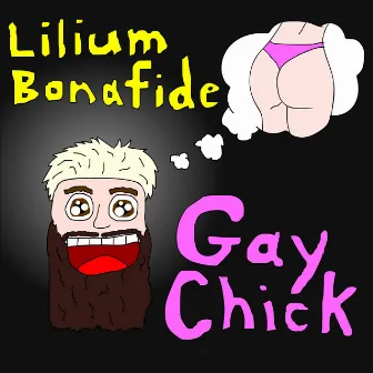 GAY CHICK by LiliumBonafide