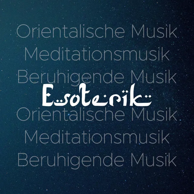 Esoterik: Orientalische Musik, Meditationsmusik, Beruhigende Musik