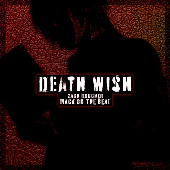 Death Wish by Zach Boucher