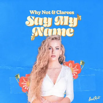 Say My Name by Clarees