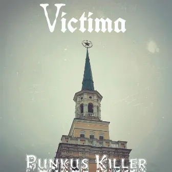 Punkus Killer by Victima