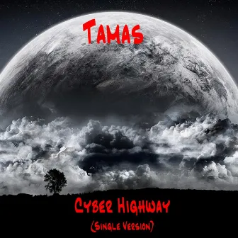 Cyber Highway (Single Version) by Tamas