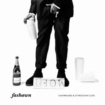 Champagne & Styrofoam Cups by Fashawn