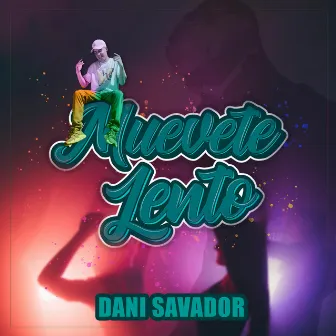 Muevete Lento by Dani Salvador