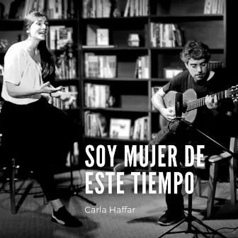 Soy Mujer De Este Tiempo by Carla Haffar