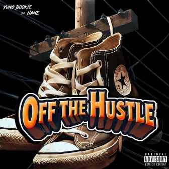 Off the Hustle by Yung Bookie Da Name