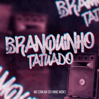 Branquinho Tatuado by Dj Nino MDK