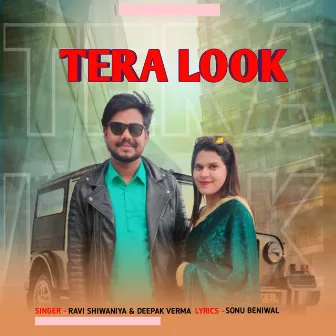 Tera Look by Ravi Shiwaniya