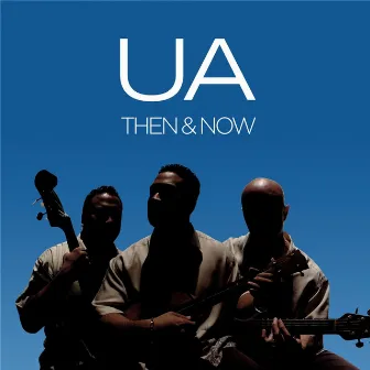 Then & Now: Anniversary Edition by UA