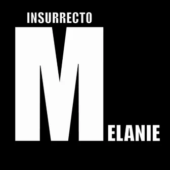 Melanie (feat. Baby Lores) by Insurrecto