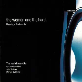 Birtwistle: The Woman And The Hare by Claron McFadden