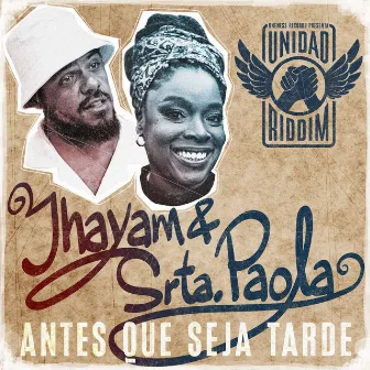 Antes que seja tarde (Unidad Riddim) by Srta. Paola