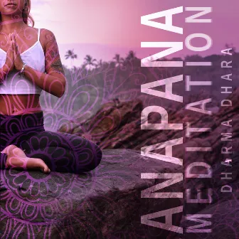 Anapana Meditation by Dharma Dhara