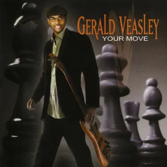 Your Move by Gerald Veasley