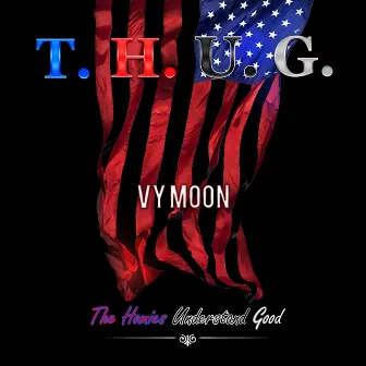 T.H.U.G. by Vy Moon