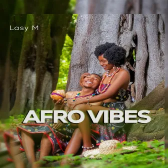 Afro Vibes by Lazy M