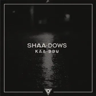 SHAA.DOWS (Shadows LP) by KAA.DDU