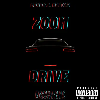 Zoom Drive by Mondo J. Malone