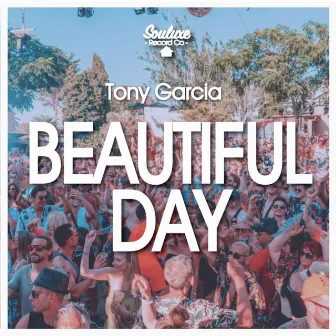 Beautiful Day by Tony Garcia