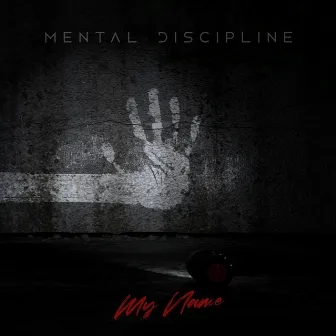 My Name by Mental Discipline