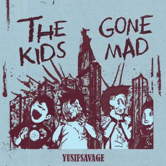 the kids gone mad by yusifsavage