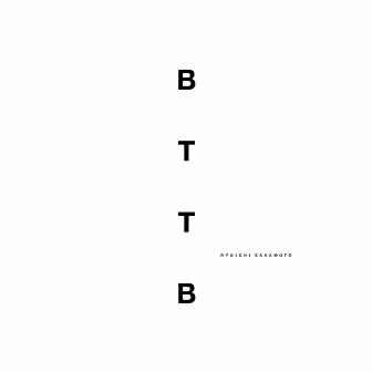 BTTB - 20th Anniversary Edition by Ryuichi Sakamoto