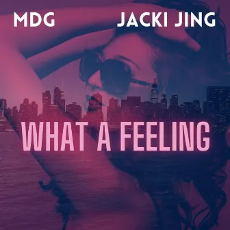 What A Feeling by Mat Da Godfatha