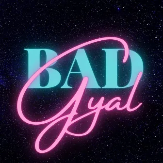 BAD GYAL by Kim!