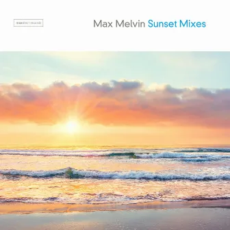 Sunset Mixes by Max Melvin