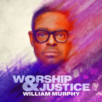 Worship & Justice by William Murphy