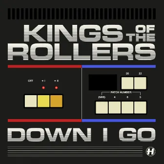 Down I Go by Kings Of The Rollers