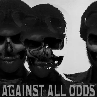 Against all odds by Kaiser Garesk