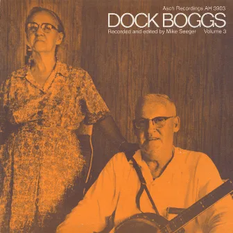 Dock Boggs, Vol. 3 by Dock Boggs