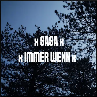 Immer wenn by Sasa