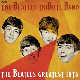 The Beatles Greatest Hits by The Beatles Tribute Band