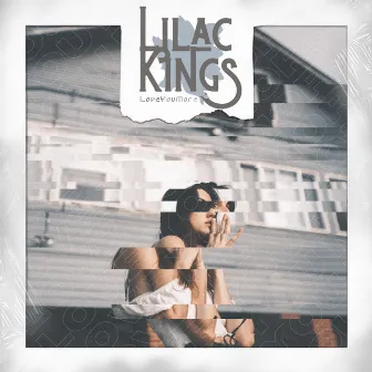 Love You More by Lilac Kings