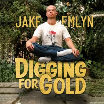 Digging for Gold by Jake Emlyn