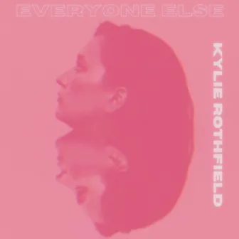 Everyone Else by Kylie Rothfield