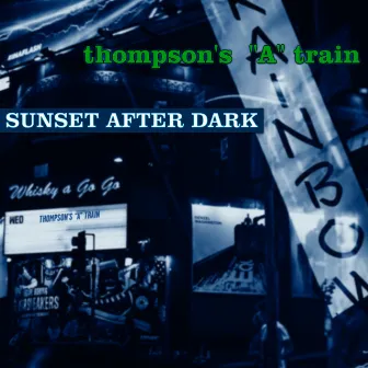 Sunset After Dark by Thompson's A Train